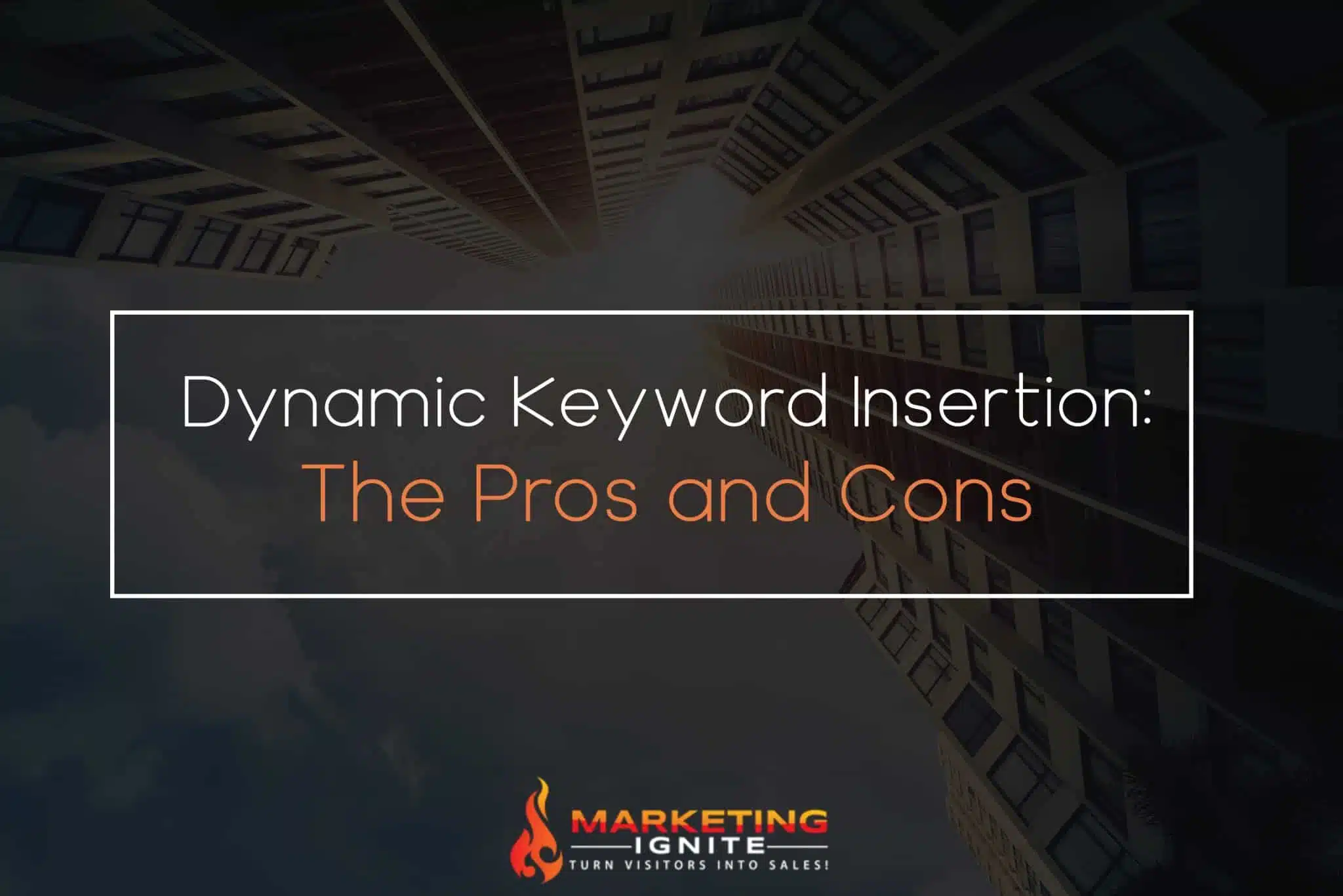 Dynamic Keyword Insertion: The Pros And Cons